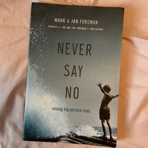 Never Say No: Raising Big-Picture Kids
